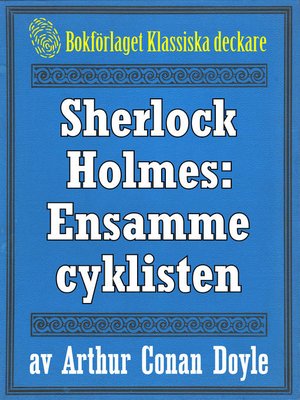 cover image of Sherlock Holmes: Äventyret med den ensamme cyklisten